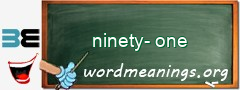 WordMeaning blackboard for ninety-one